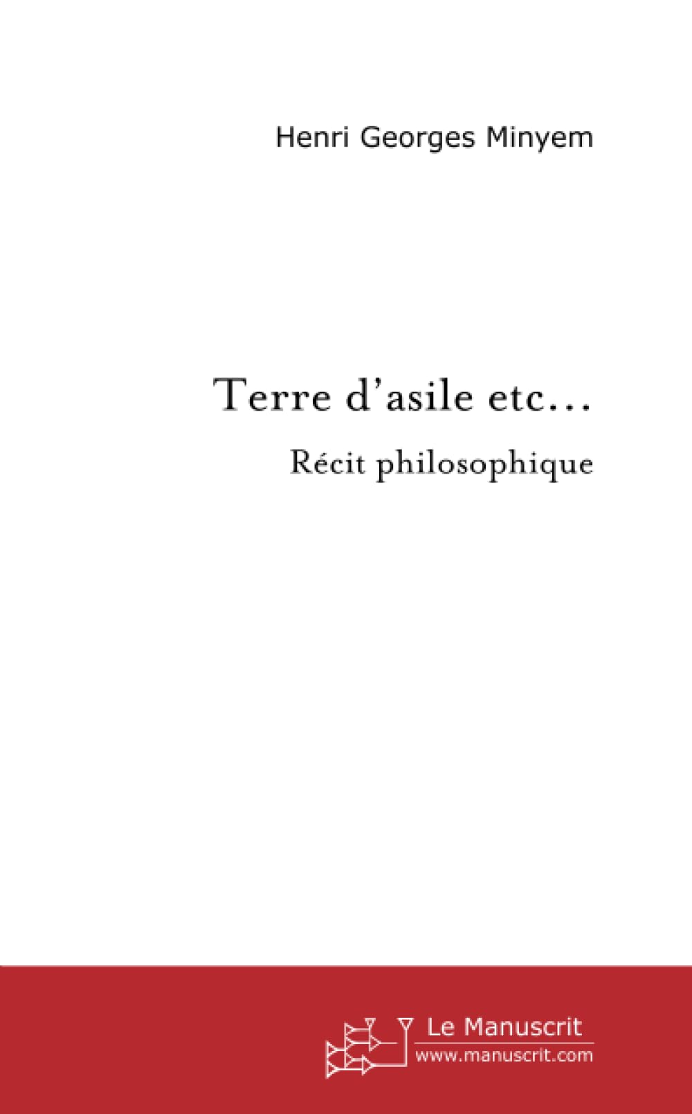 Terre d'asile etc... Essays & Short Stories