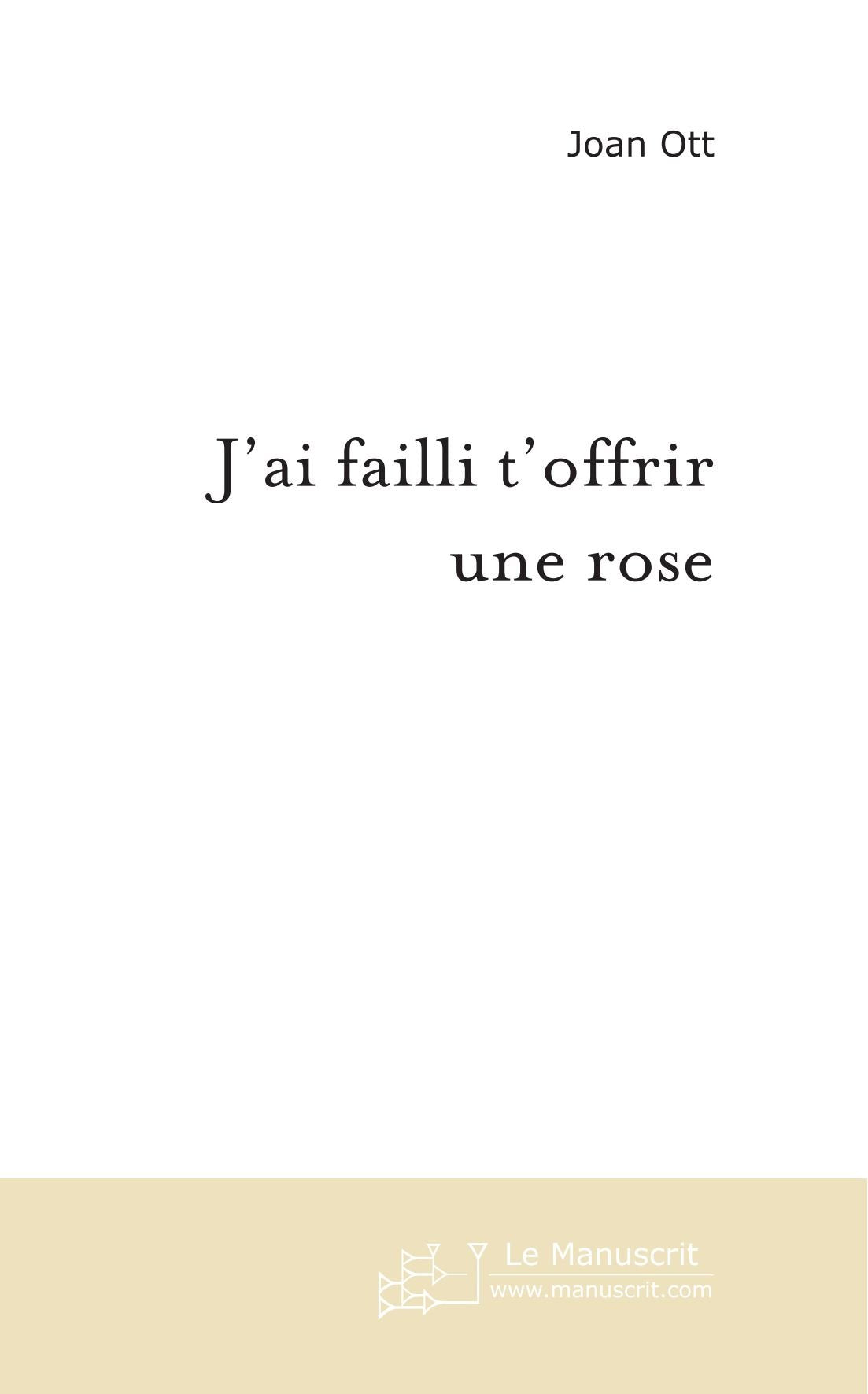 Product Image: J'ai failli t'offrir une rose
