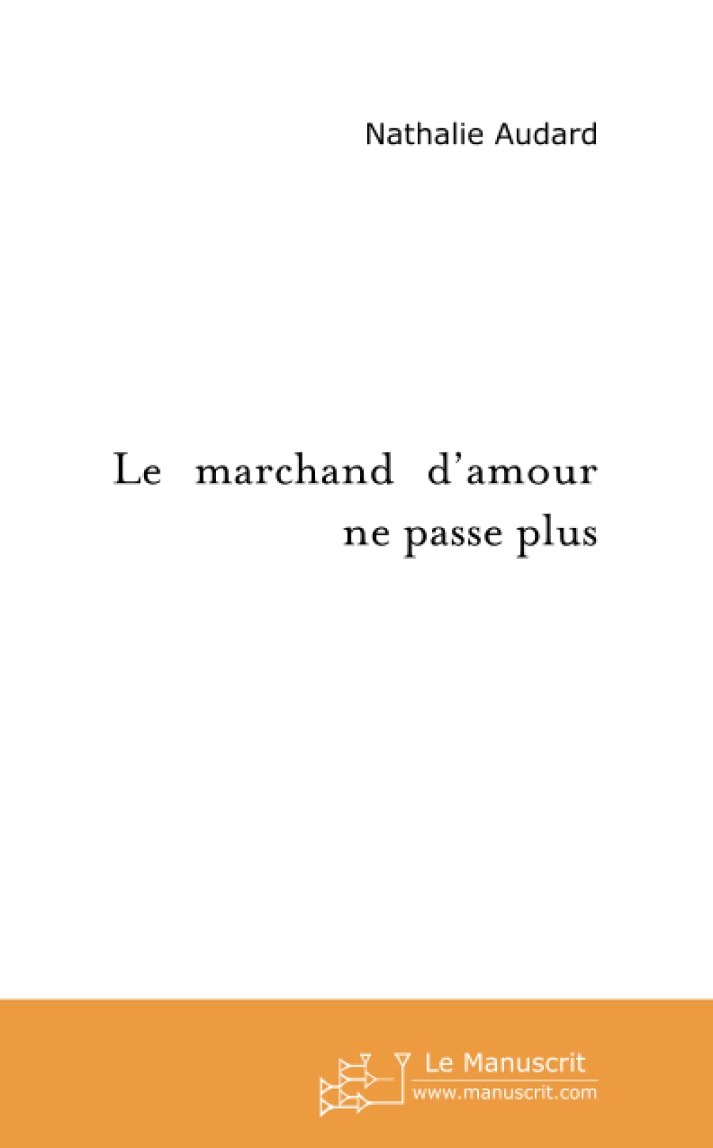 Le marchand d'amour ne passe plus Poetry