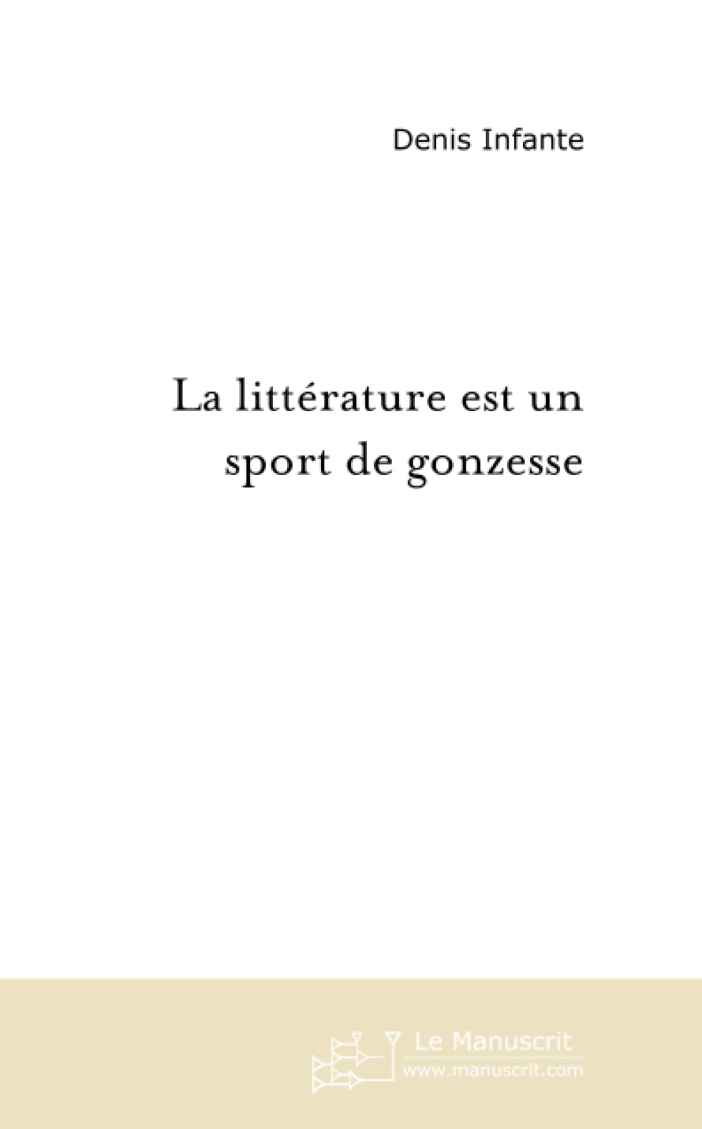 LA LITTERATURE EST UN SPORT DE GONZESSE book