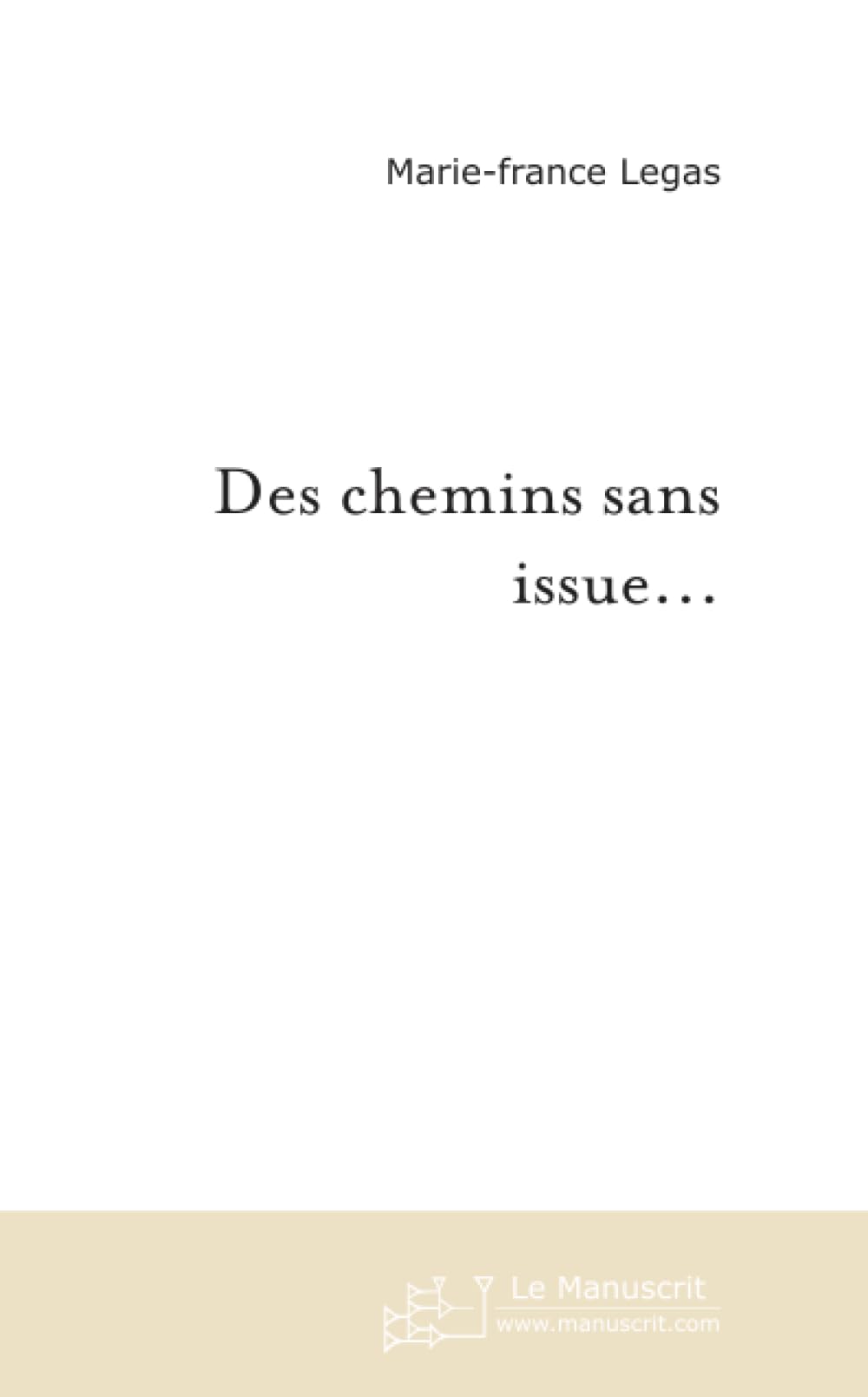 DES CHEMINS SANS ISSUE... Contemporary literature