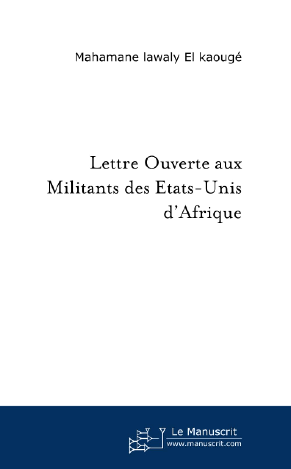 Lettre Ouverte aux Militants des Etats Unis d'Afrique Essays & Short Stories