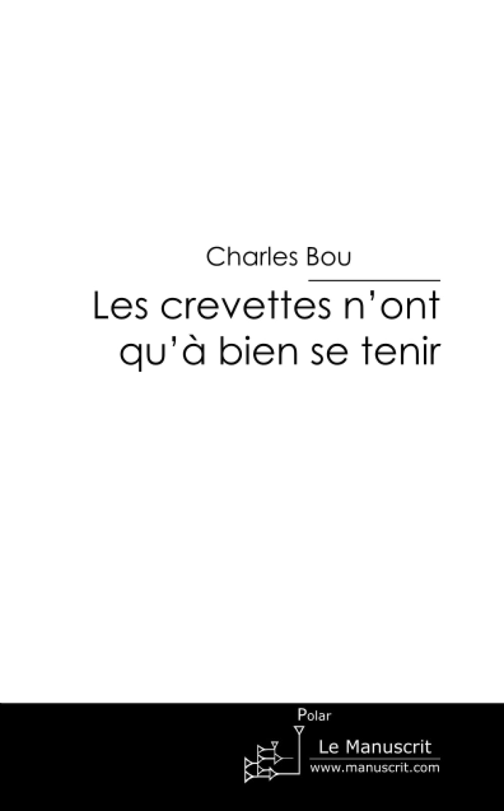 Les crevettes n'ont qu'à bien se tenir Contemporary literature