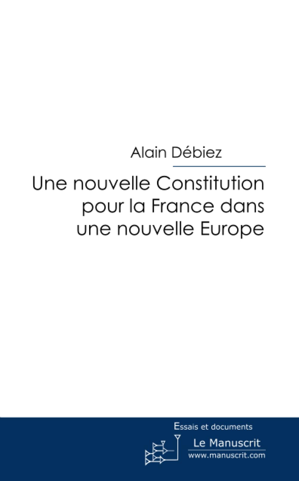 Une nouvelle Constitution pour la France dans une nouvelle Europe book