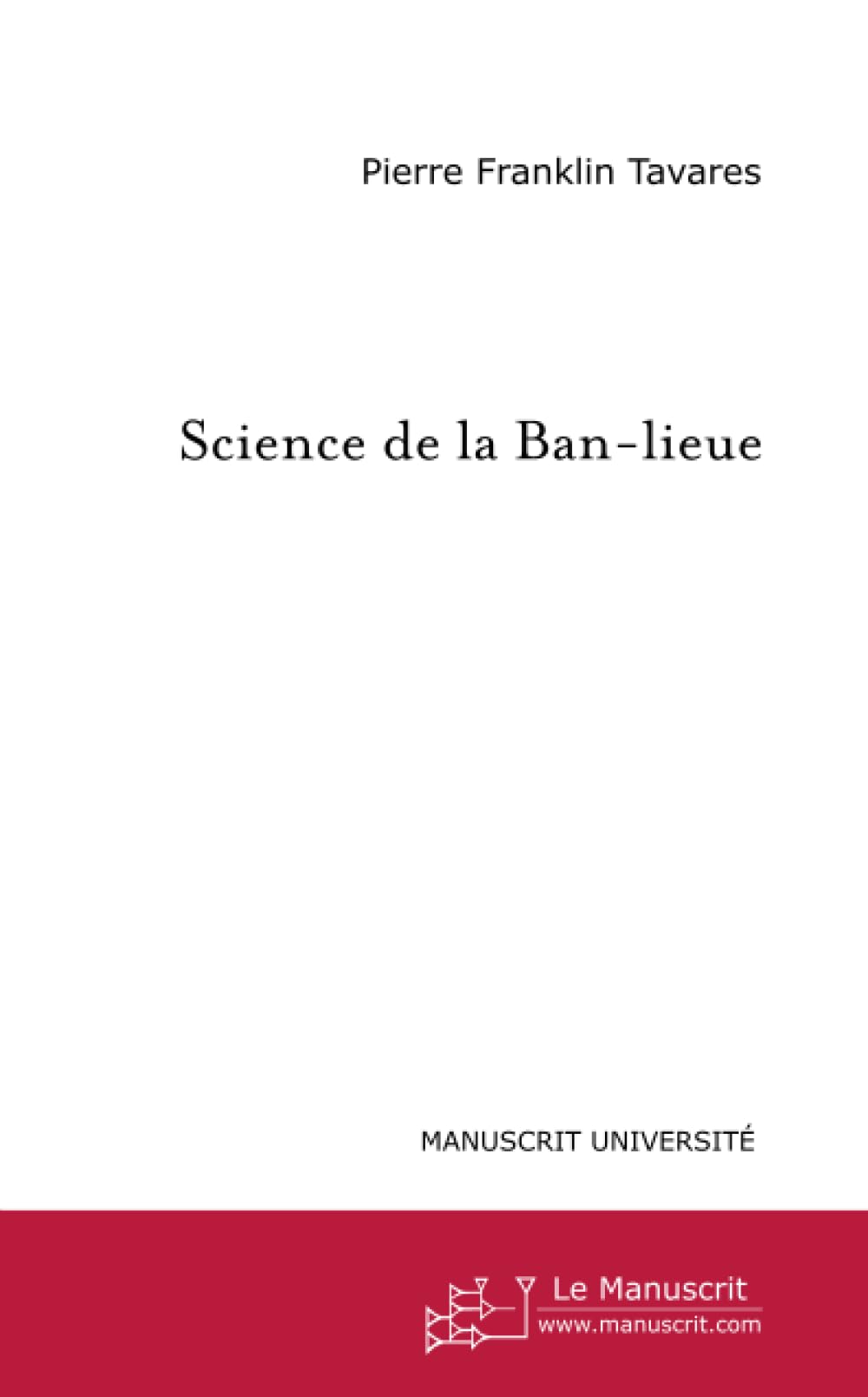 Science de la Ban-lieue: Essai sur l'insociable Sociabilité des Banlieues Françaises book