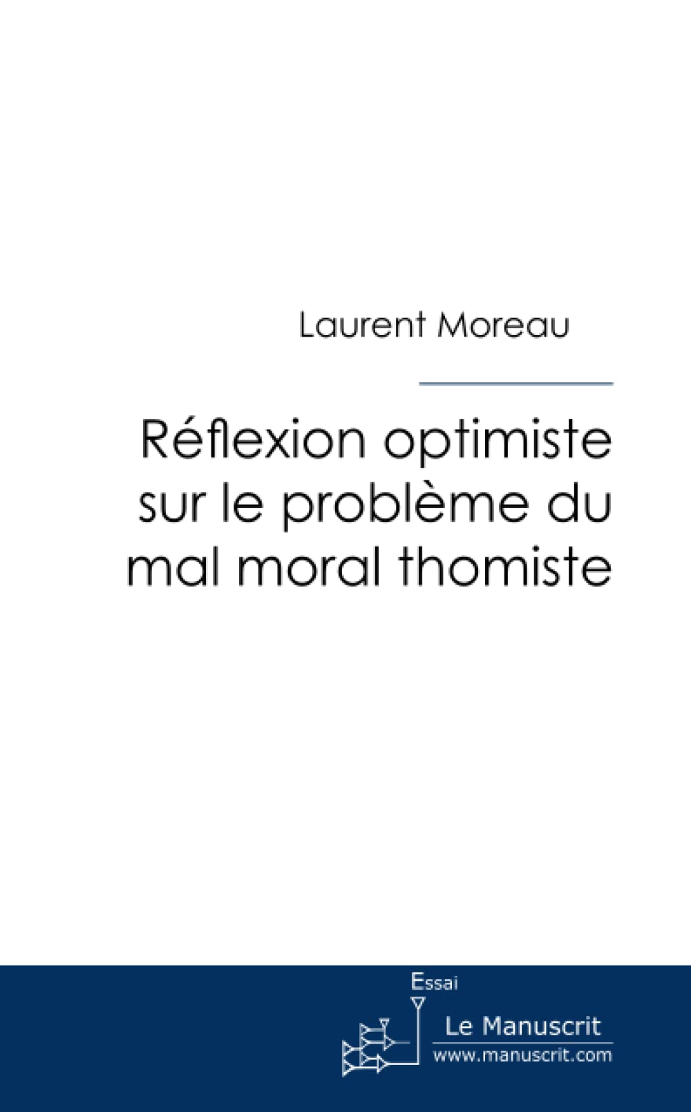 Réflexion optimiste sur le problème du mal moral thomiste Essays & Short Stories