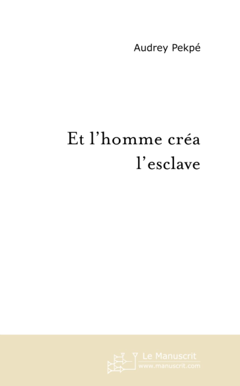ET L'HOMME CREA L'ESCLAVE book