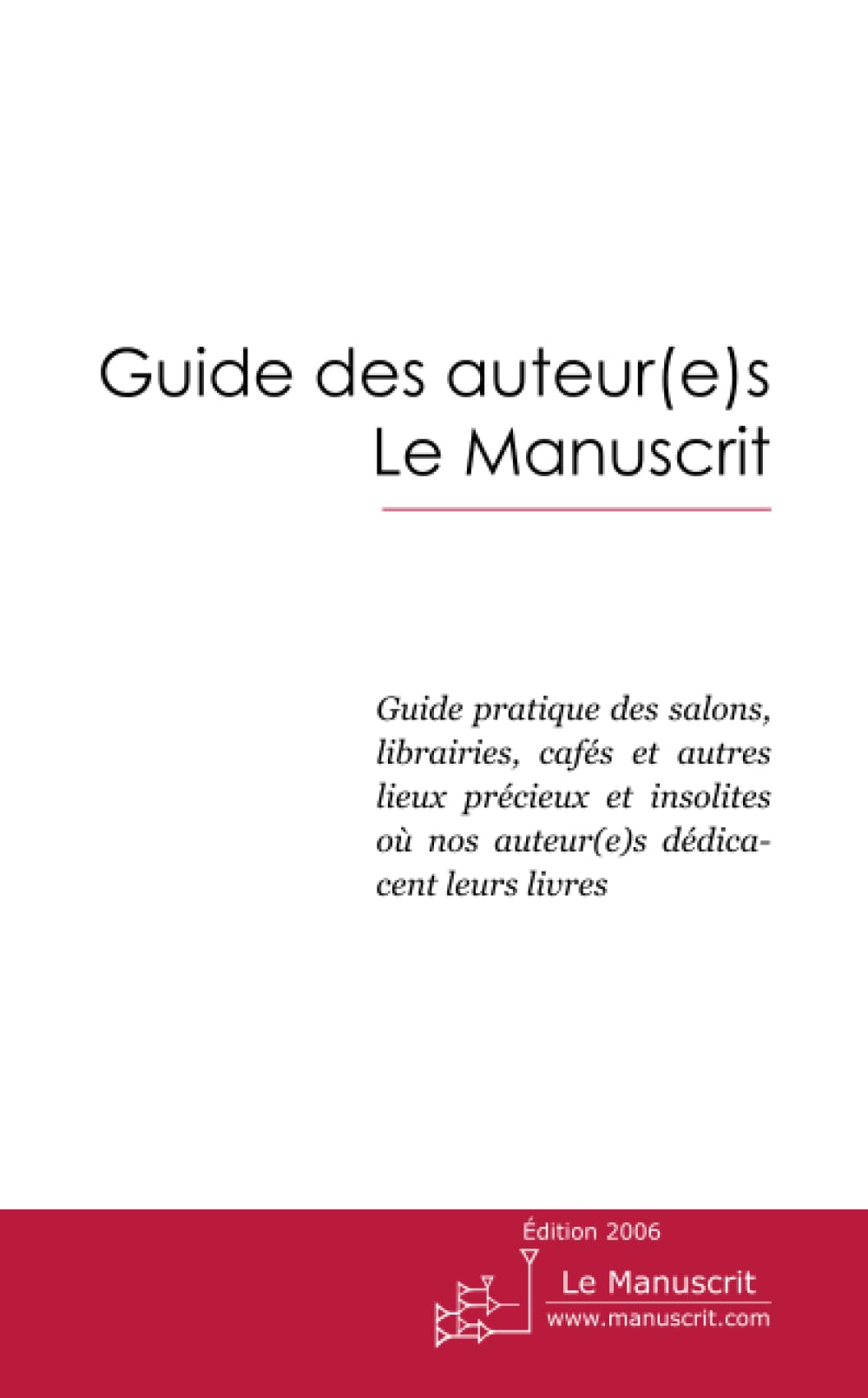 GUIDE DES AUTEURS LE MANUSCRIT book