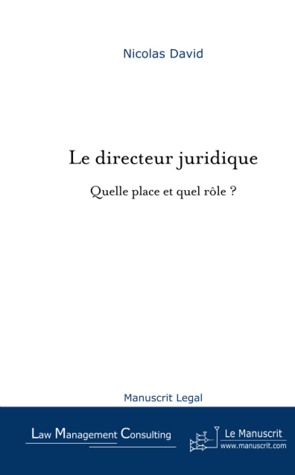 Le directeur juridique, quelle place et quel rôle ? Law