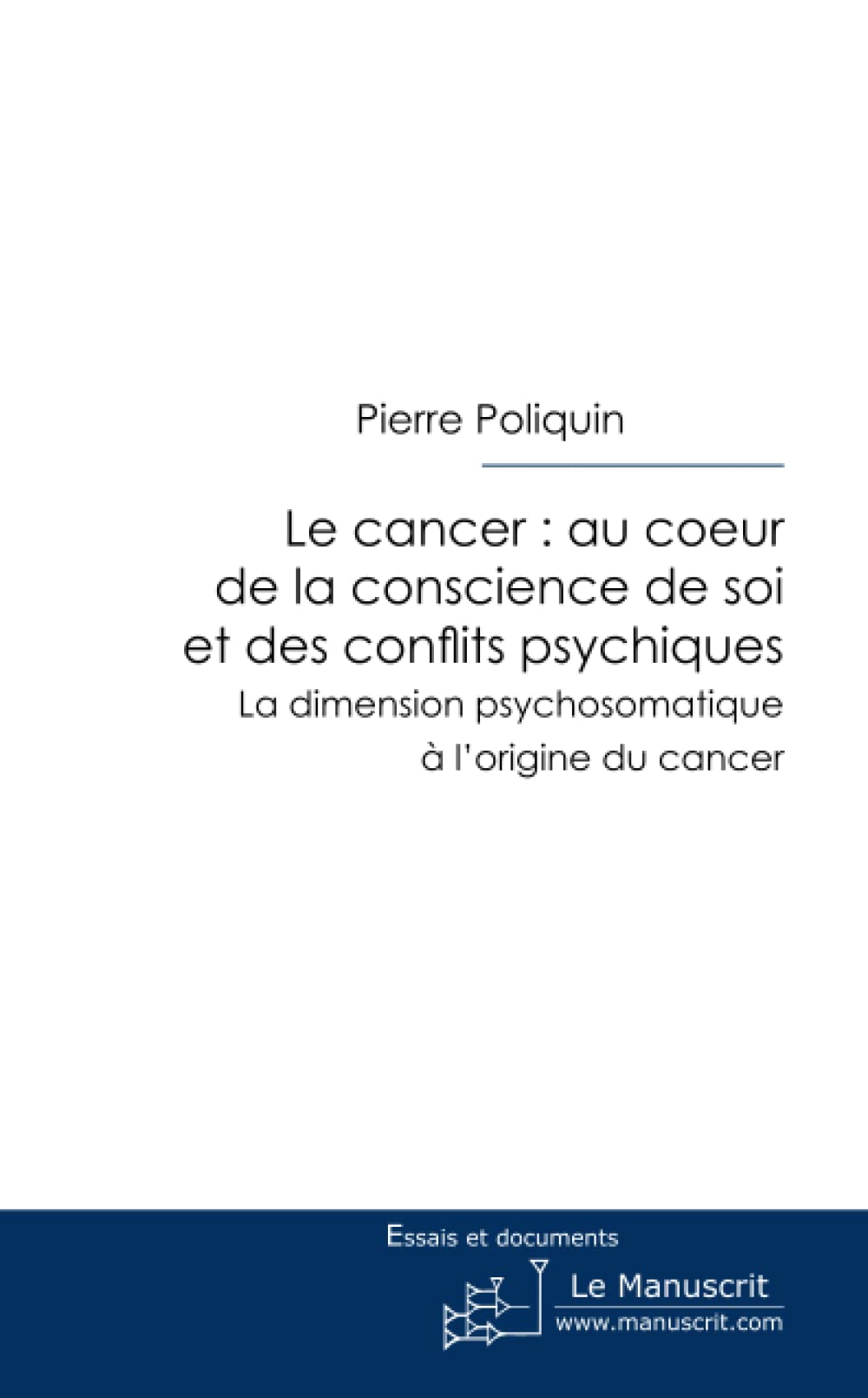 Le cancer : Au coeur de la conscience de soi et des conflits psychiques book