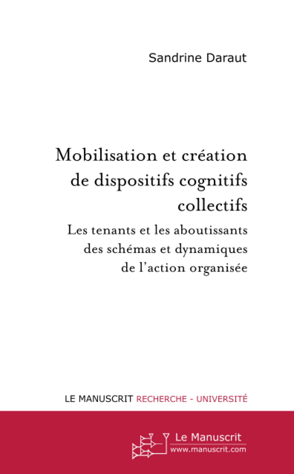 Mobilisation et création de dispositifs cognitifs collectifs book