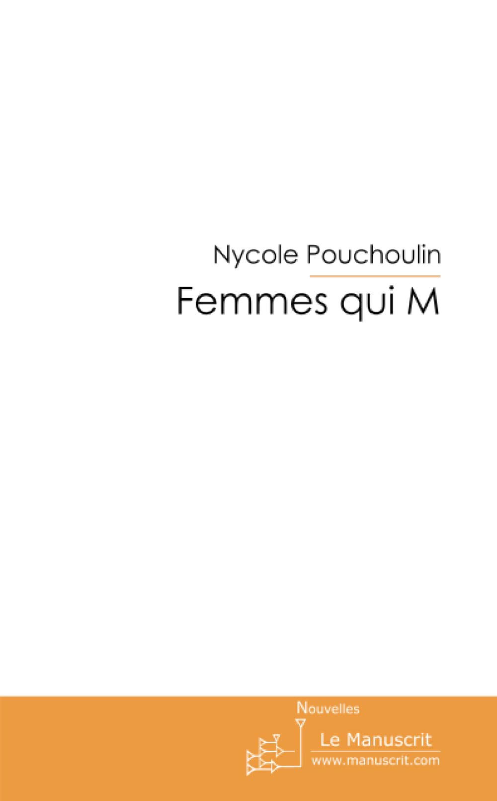Femmes qui M Essays & Short Stories