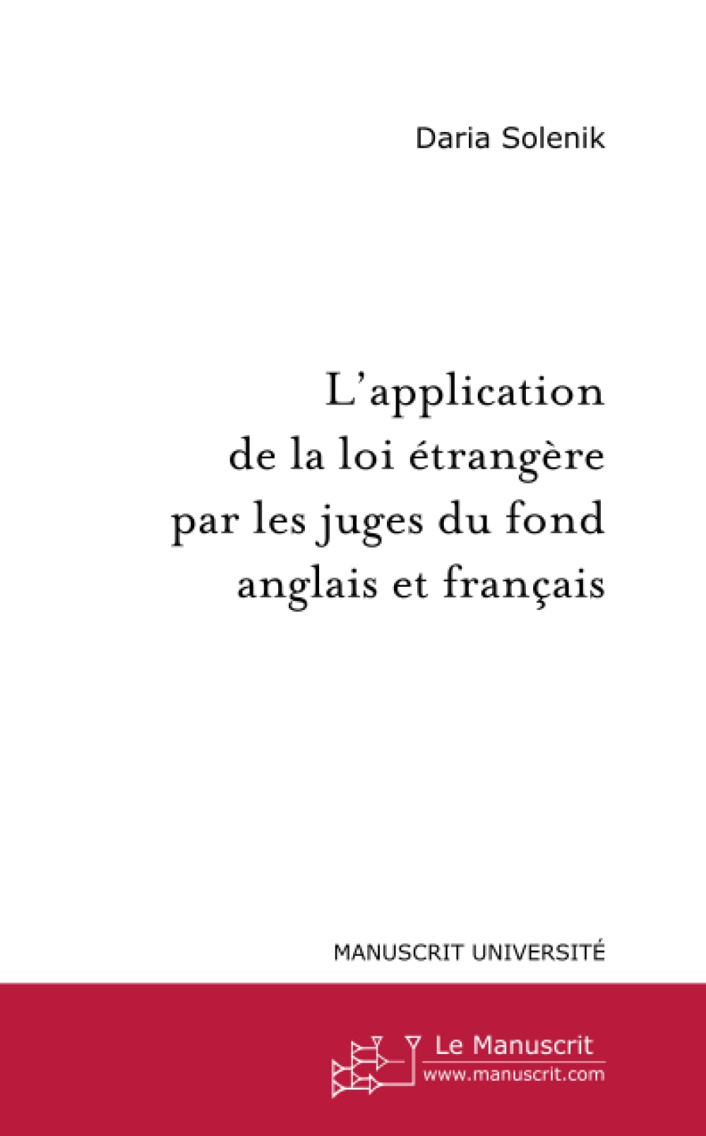 L'application de la loi étrangère par les juges du fond anglais et français Books