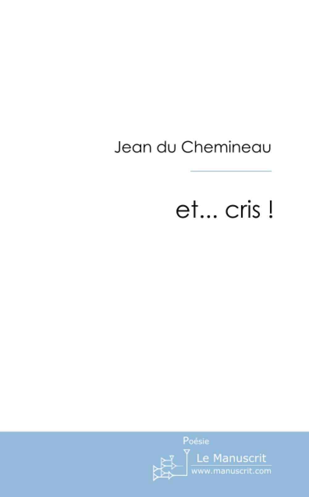 et... cris !: On n'écrit pas pour son tiroir! book