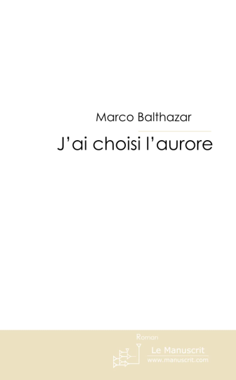 J'AI CHOISI L'AURORE Contemporary literature