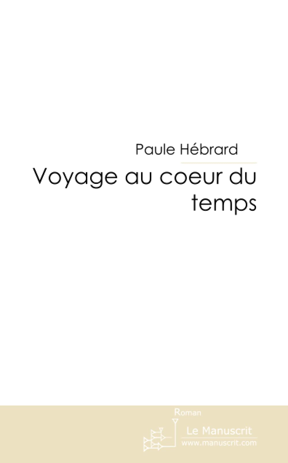 Voyage au coeur du temps Essays & Short Stories