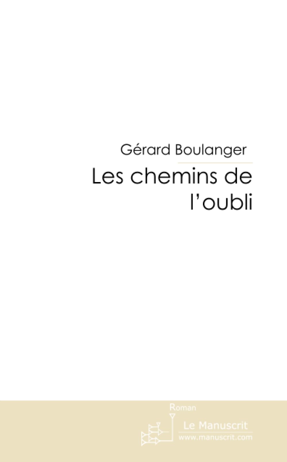 LES CHEMINS DE L'OUBLI Contemporary literature