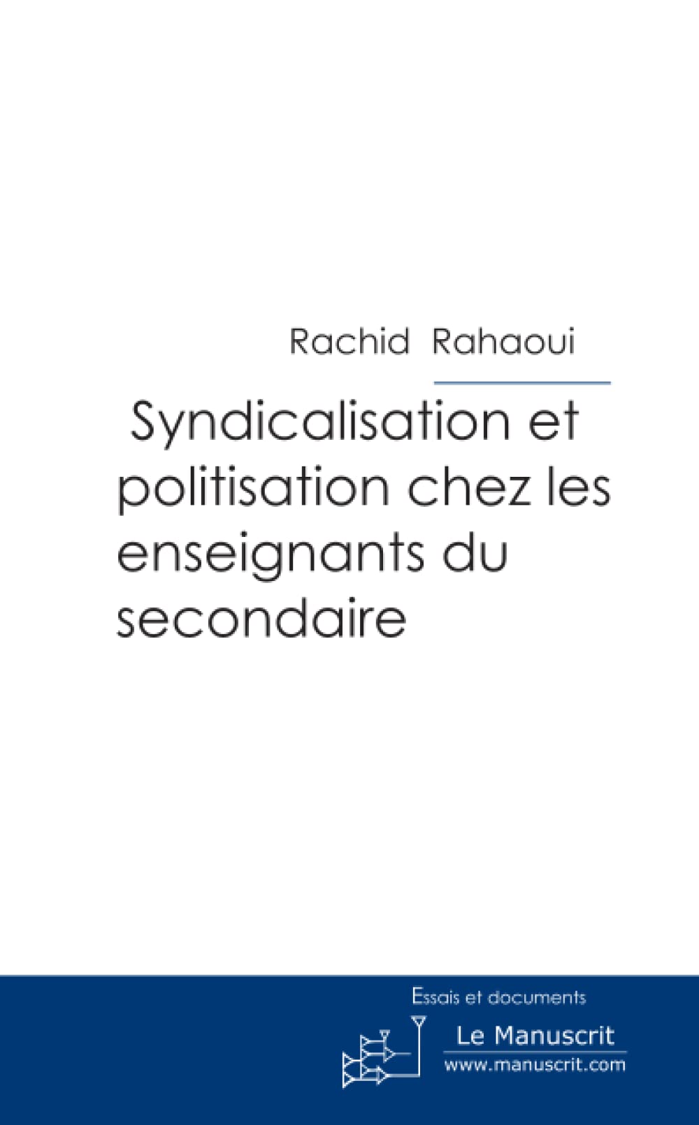 Syndicalisation et politisation chez les enseignants du secondaire Essays & Short Stories