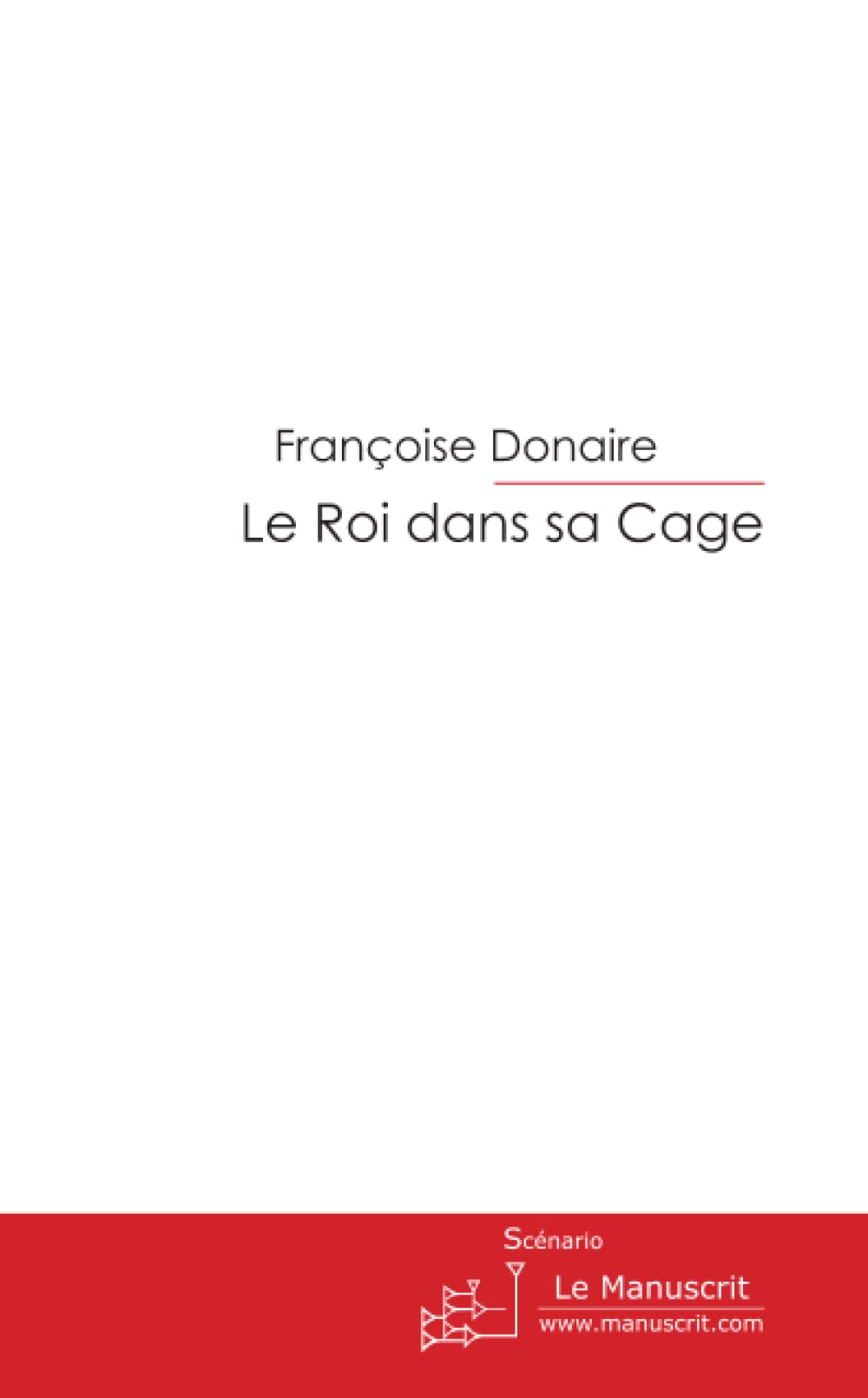 Le Roi Dans sa Cage book