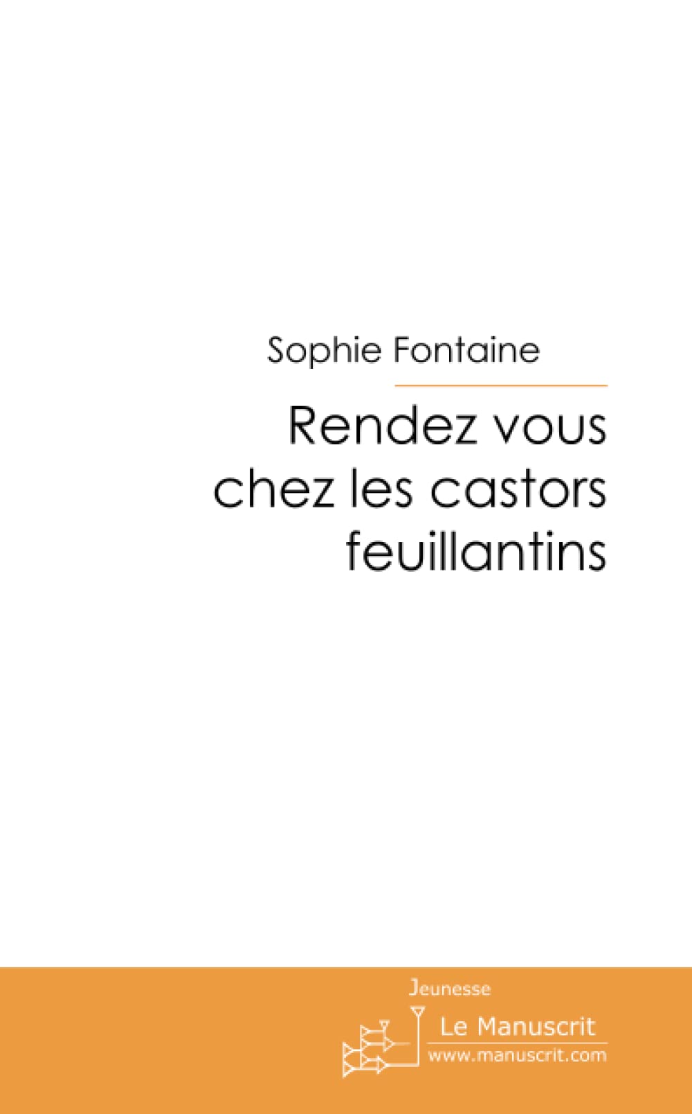 Rendez vous chez les castors feuillantins book