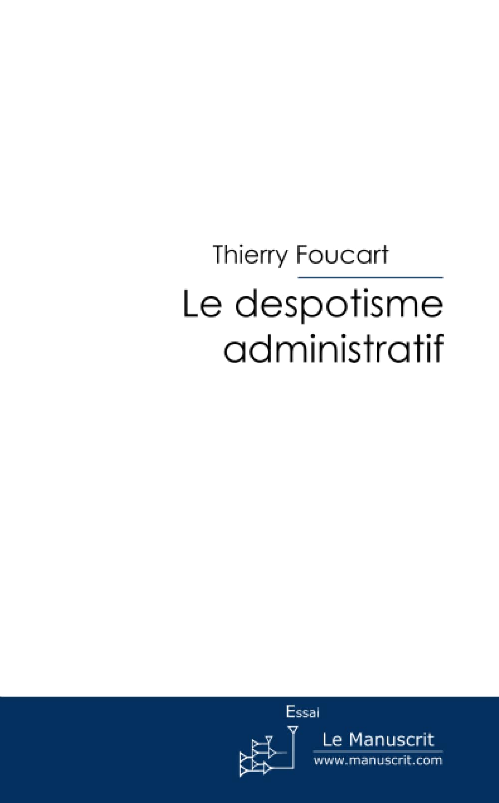 Le despotisme administratif: L'utopie et la mort book