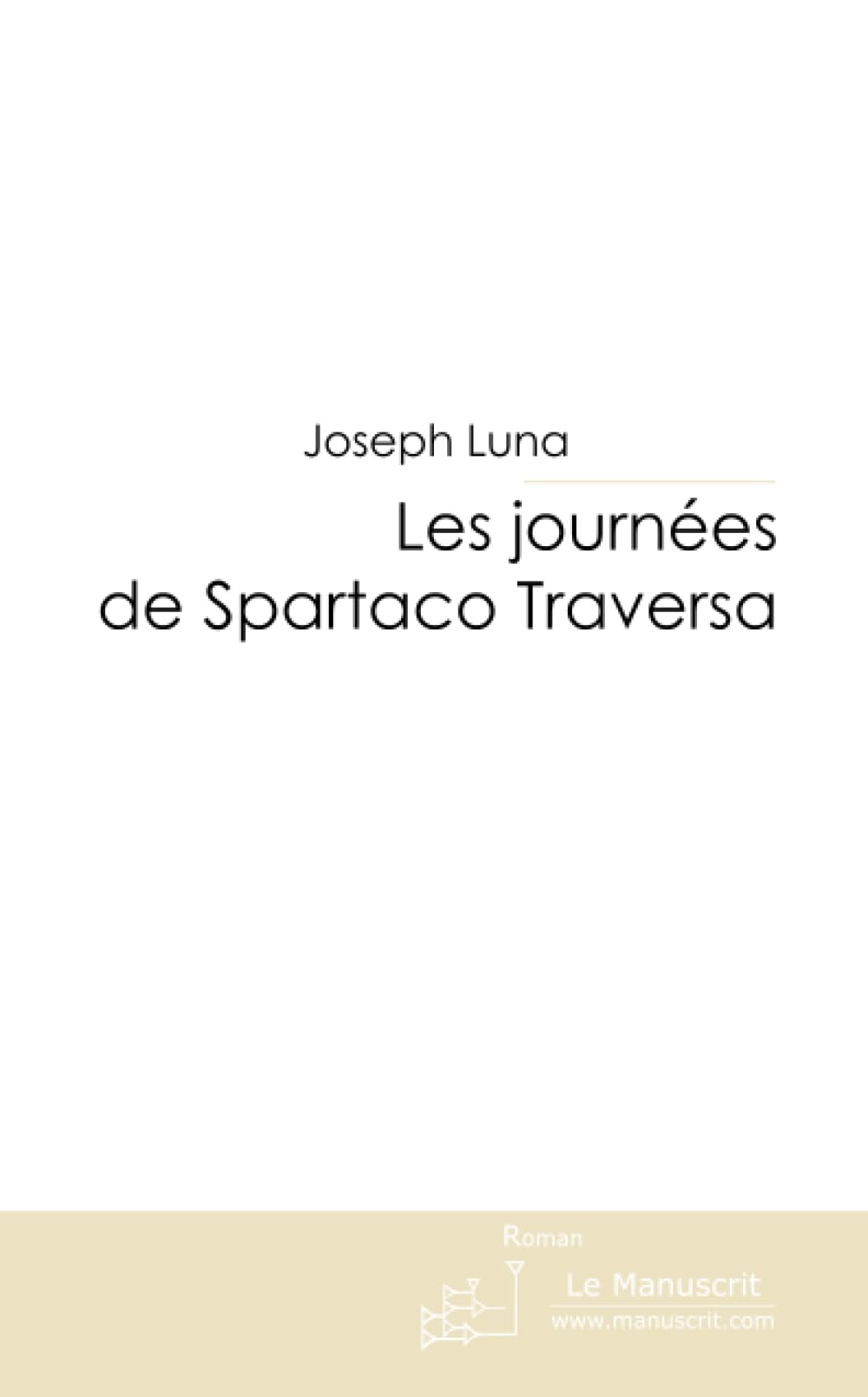 LES JOURNEES DE SPARTACO TRAVERSA: Vie Mouvementée d'un Couple book