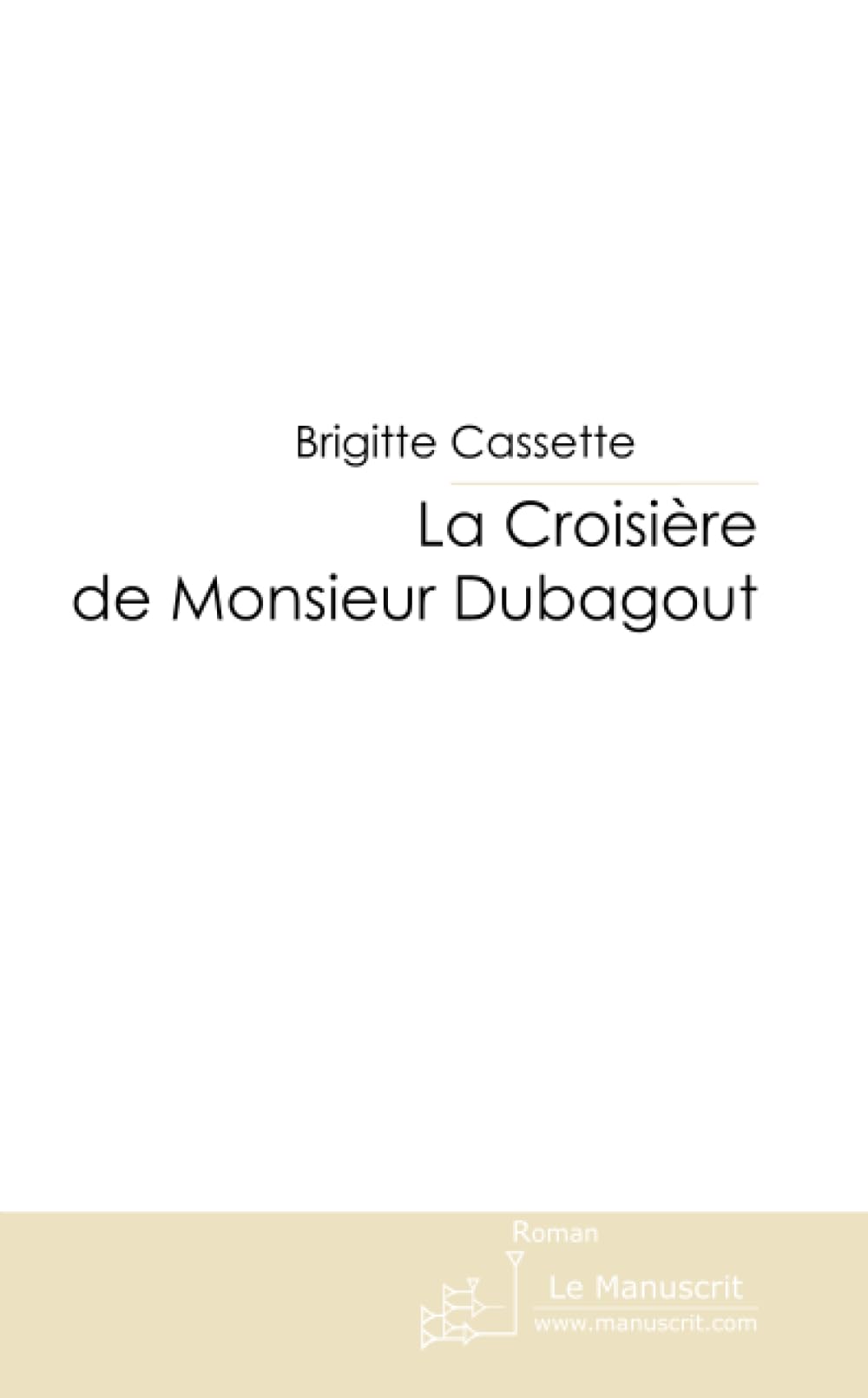 La Croisière de Monsieur Dubagout Contemporary literature