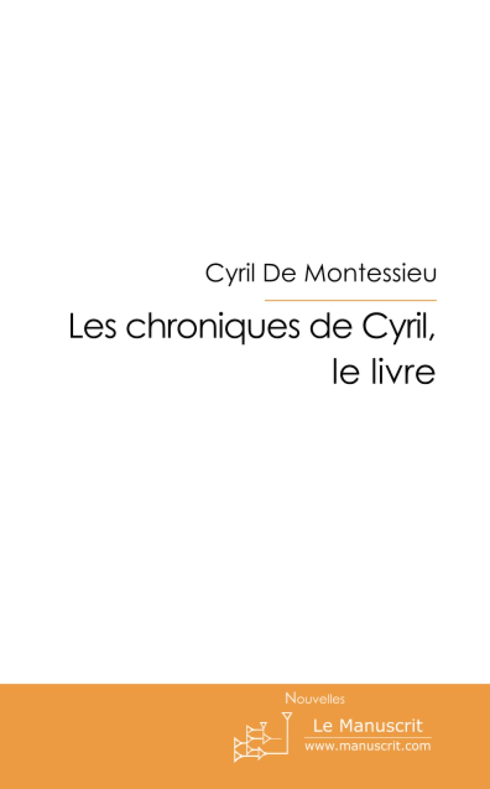 LES CHRONIQUES DE CYRIL, LE LIVRE. book