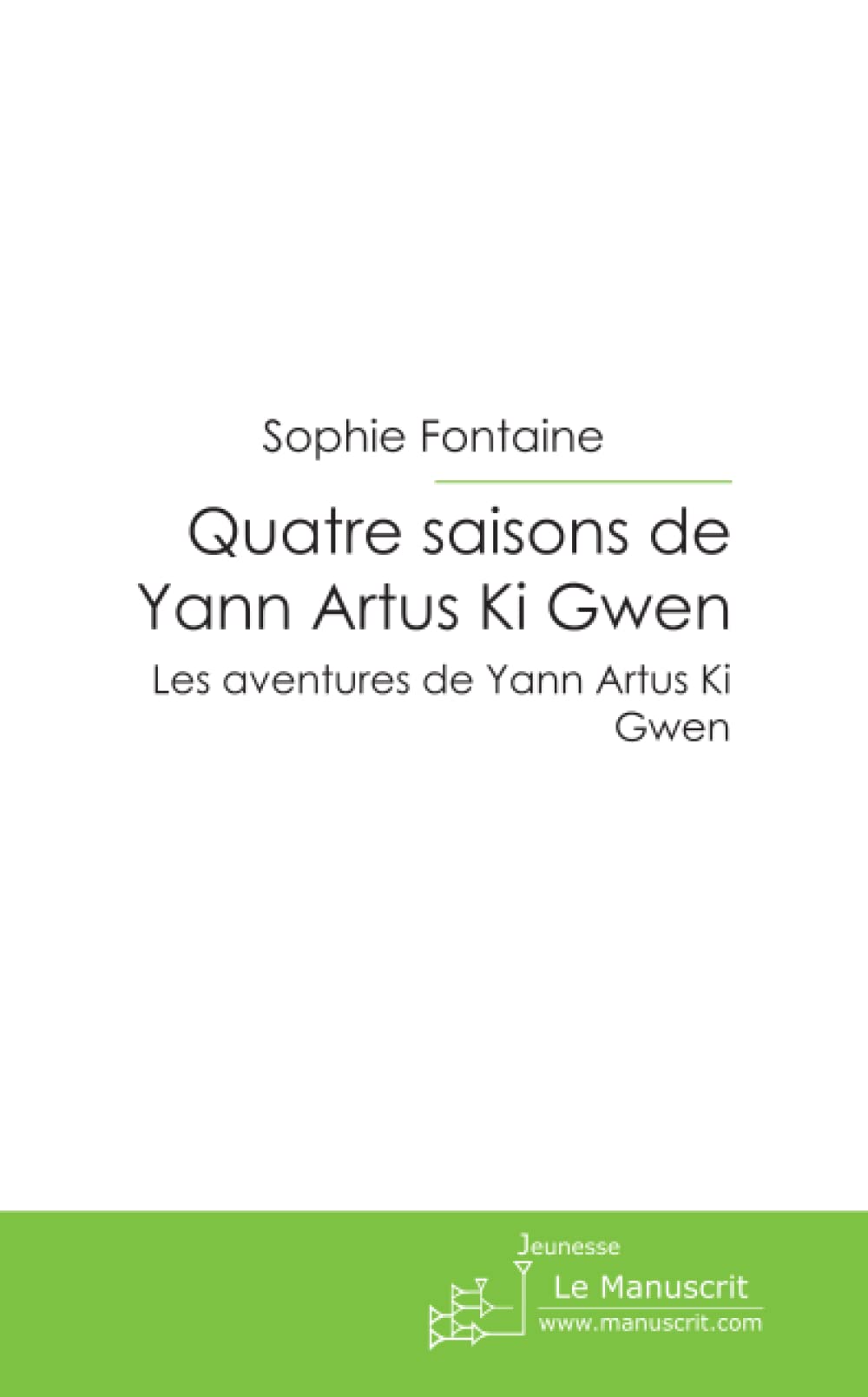 Quatre saisons de Yann Artus Ki Gwen Novels & Short Stories