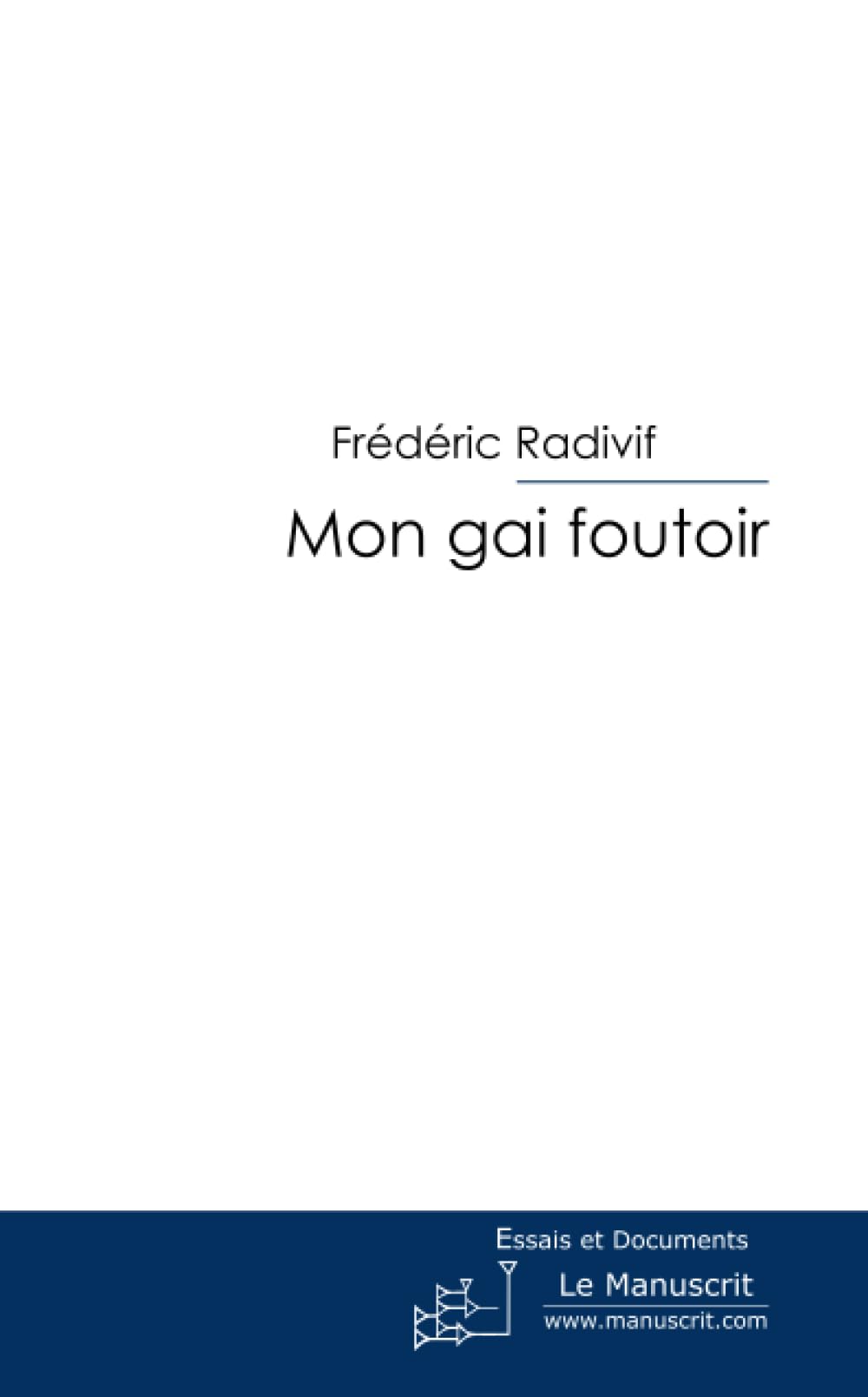 Mon gai foutoir Humour & Satire