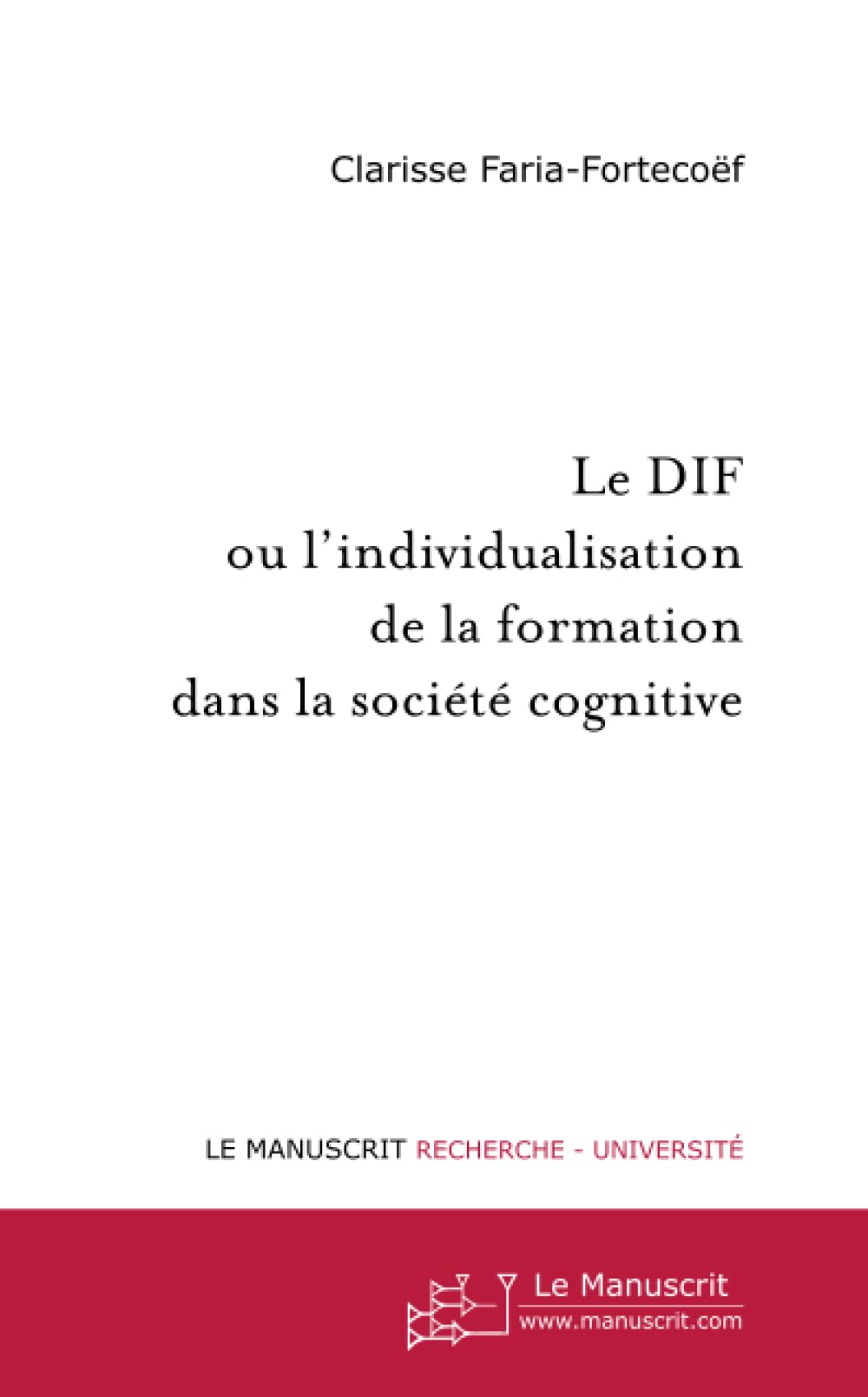 Le DIF ou l'individualisation de la formation dans la société cognitive Books