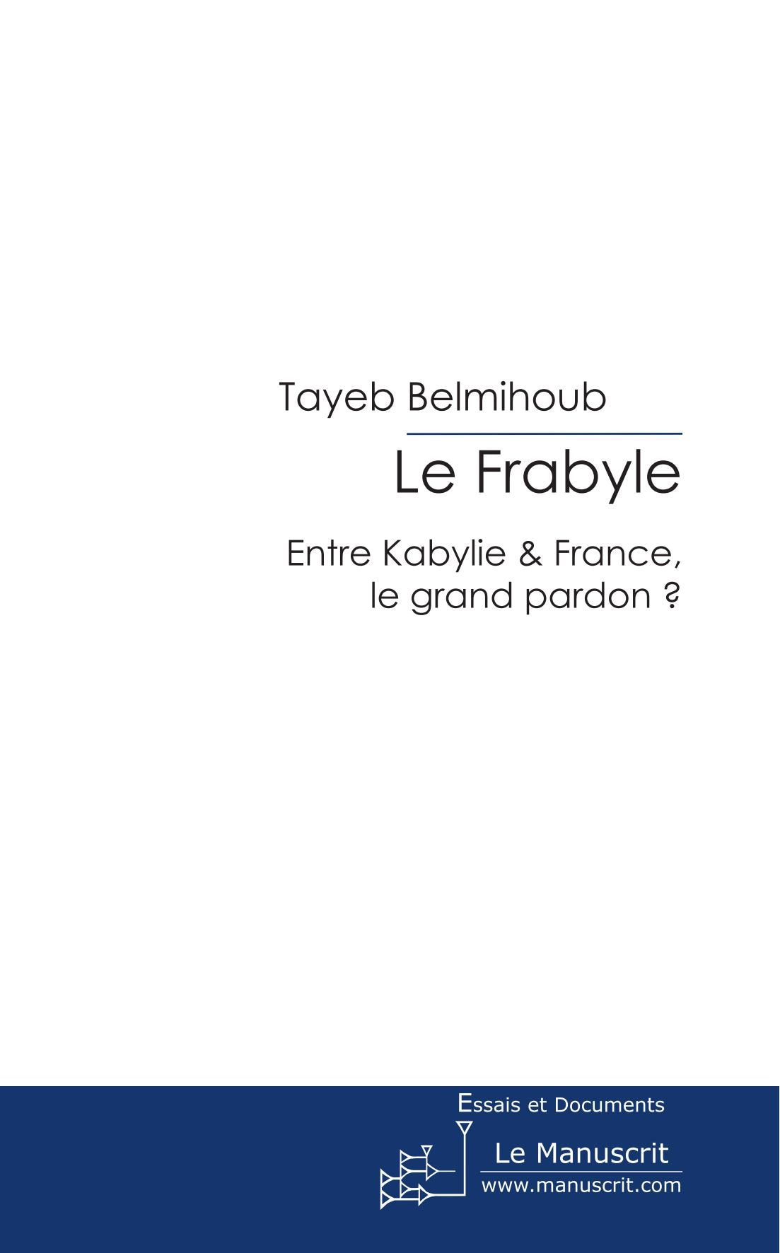 Le Frabyle: Entre Kabylie & France - Le grand pardon ? book