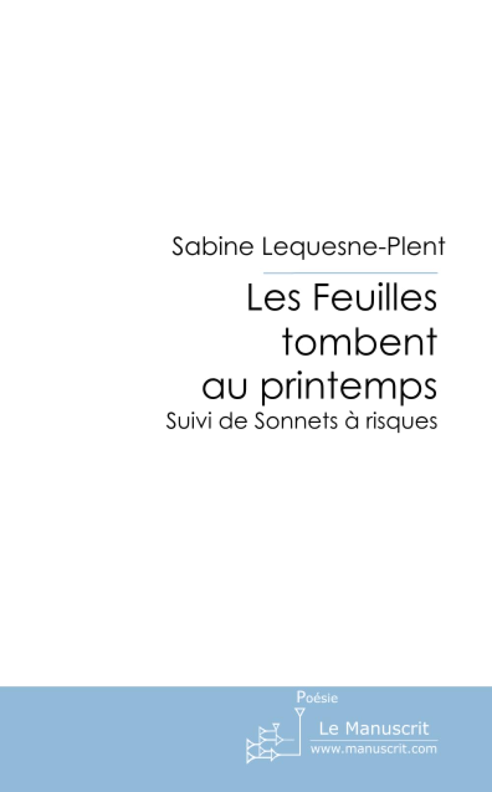 Les Feuilles tombent au printemps Poetry