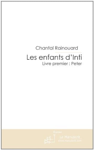 Les enfants d'Inti: Livre premier : Peter book