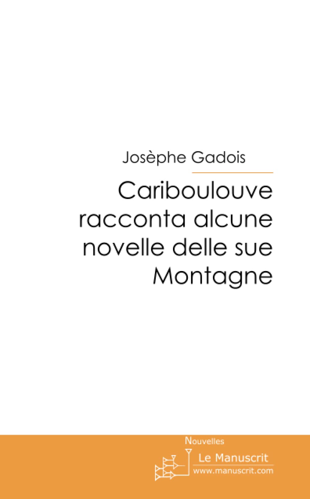 Cariboulouve racconta alcune novelle delle sue Montagne Essays & Short Stories