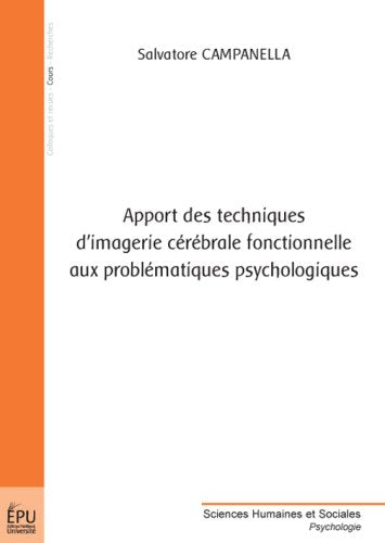 Apport des techniques d'imagerie cerebrale fonctionnelle aux problematiques psychologiques book