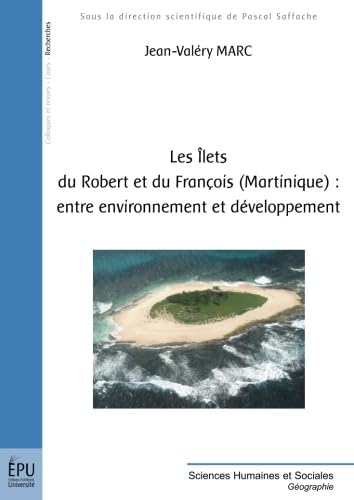 Les Ilets du Robert et du François (Martinique) : entre environnement et développement book