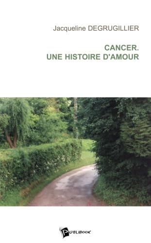 Cancer. Une histoire d'amour book