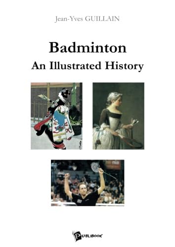 Badminton : An Illustrated History Leisure & Fun