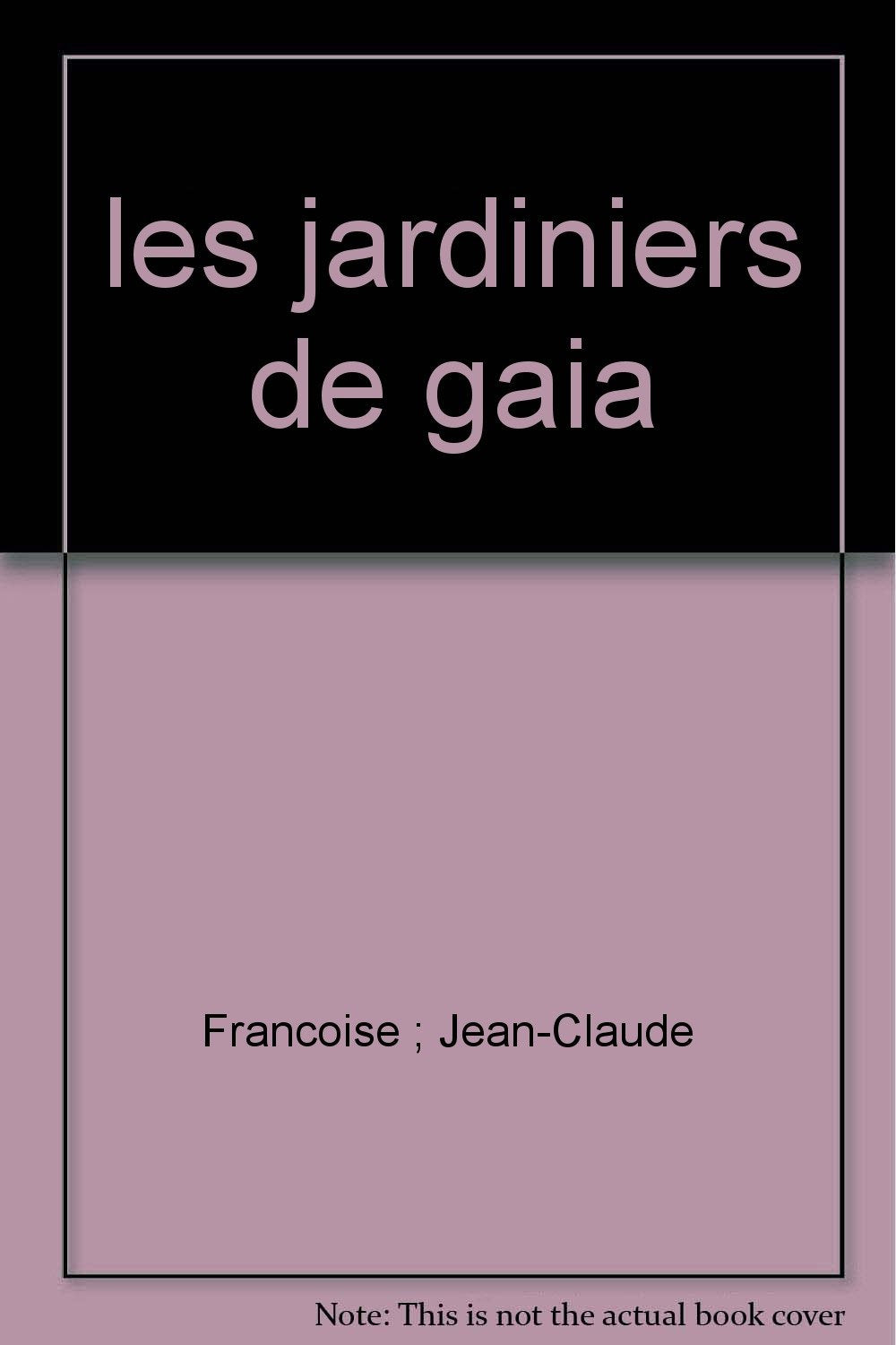 Les Jardiniers de Gaïa book