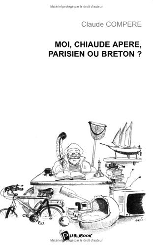 Moi, chiaude apere, parisien ou breton ? Books