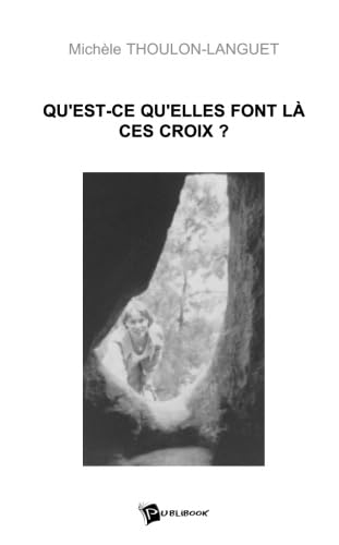 Qu'est-ce qu'elles font là ces croix ? book