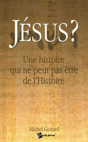 Jésus ? Une histoire qui ne peut pas être de l'Histoire book