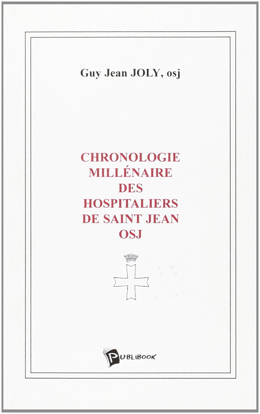 Chronologie millénaire des hospitaliers de Saint-Jean OSJ book