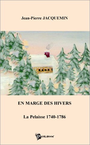 En marge des hivers, La Pelaisse, 1740-1786 book