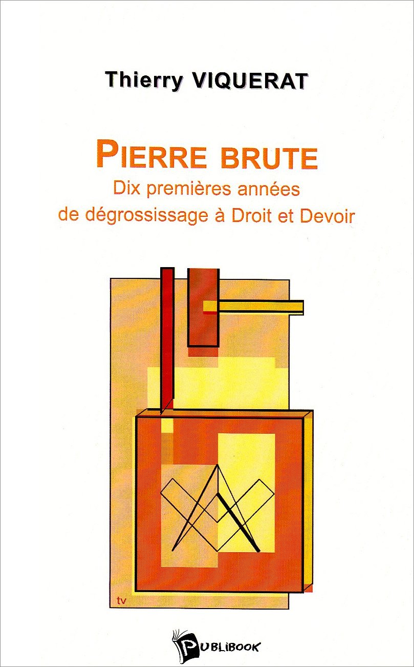 Pierre brute : Dix années de dégrossissage à "Droit et Devoir" book
