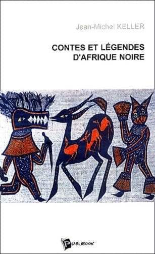 Contes et légendes d'Afrique noire book
