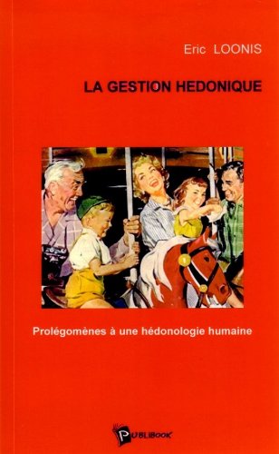La Gestion hédonique : Prolégomènes à une hédonologie humaine book