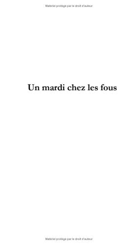 Un Mardi chez les fous book