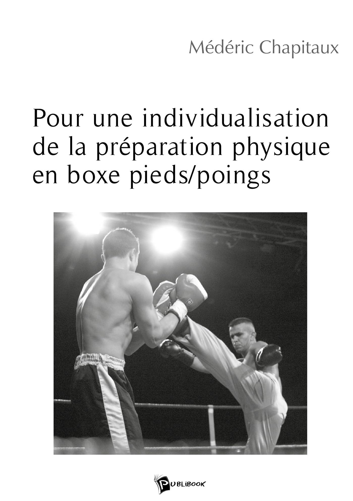 Pour une individualisation de la préparation physique en boxe pieds/poings book